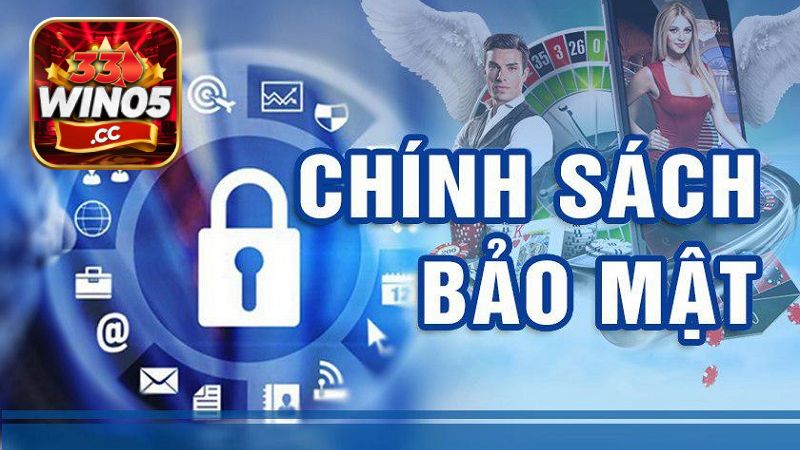 Giới thiệu đôi nét về chính sách bảo mật của 33Win05