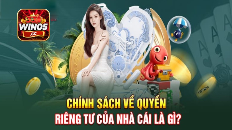 Chính sách quyền riêng tư về phía nhà cái 33Win05